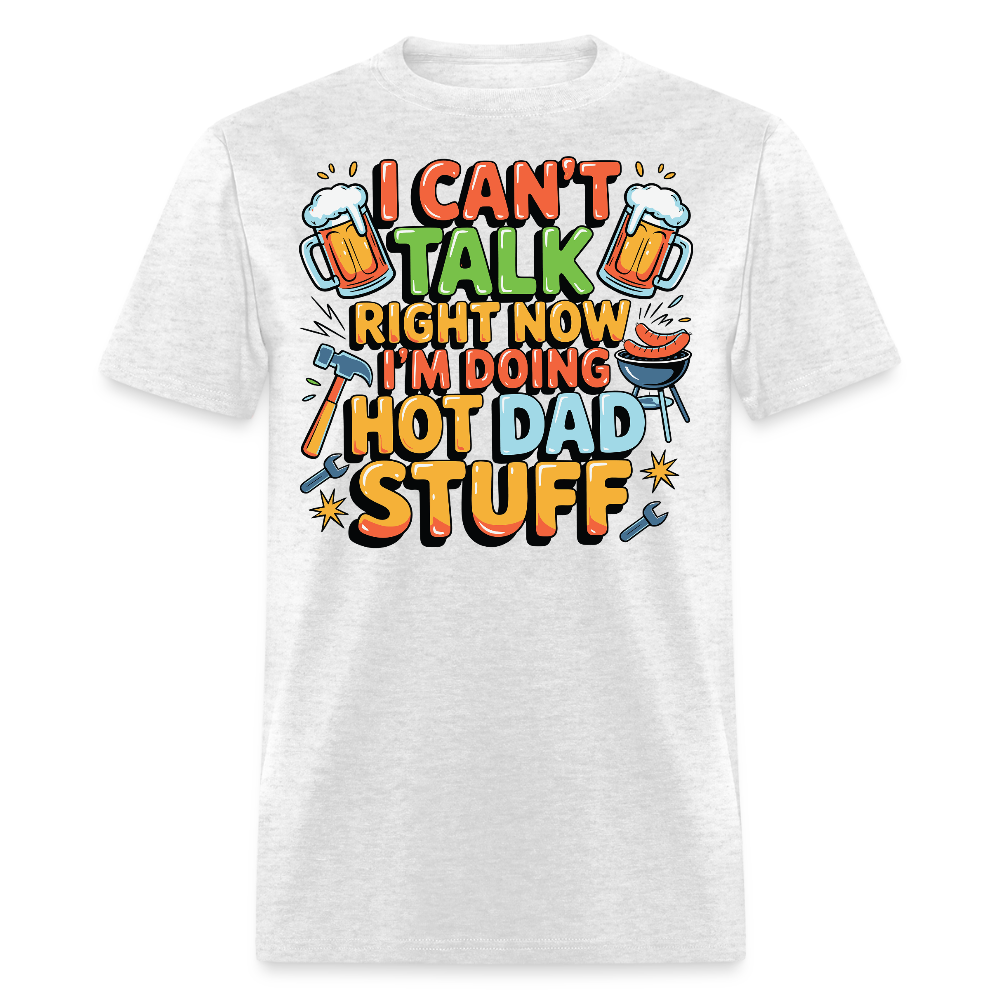 I Can’t Talk Right Now Dad Father’s Day Gift T-shirt - light heather gray