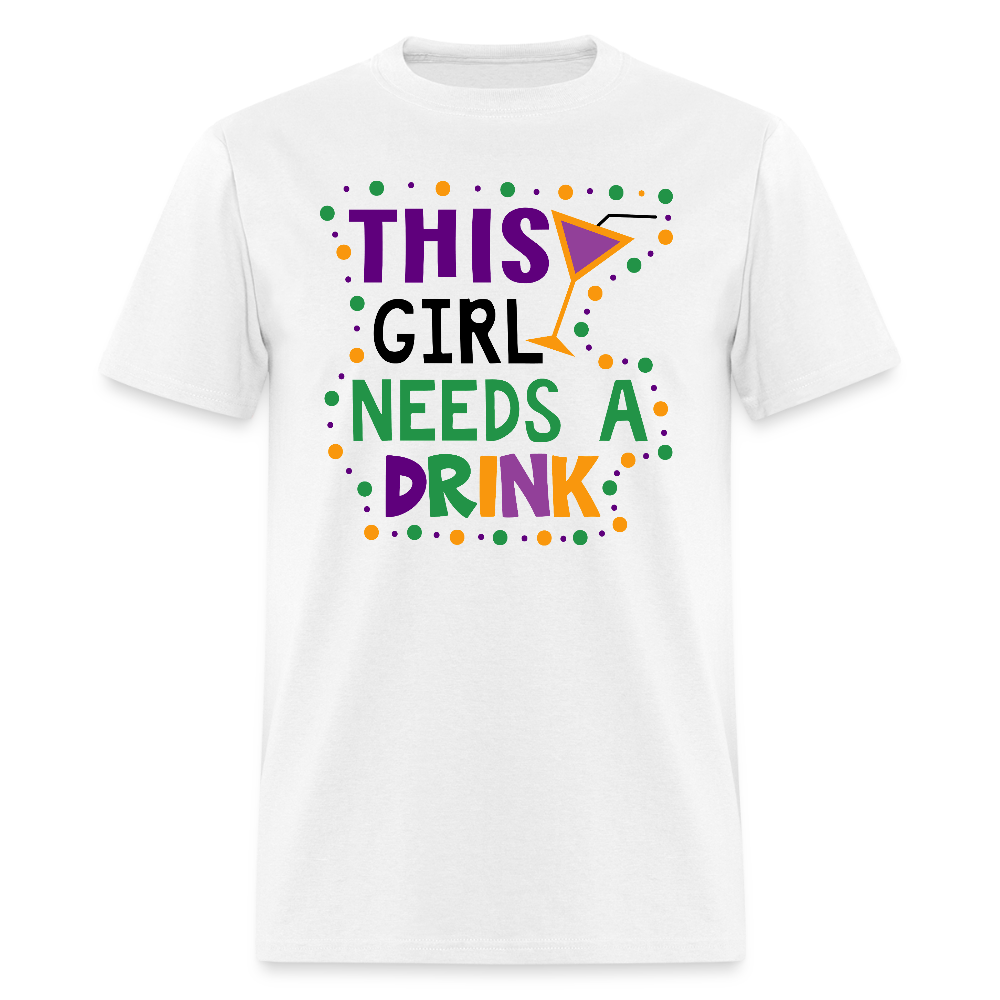 Women's Cocktail Party Outfit This Girl Needs A Drink T-shirt - white