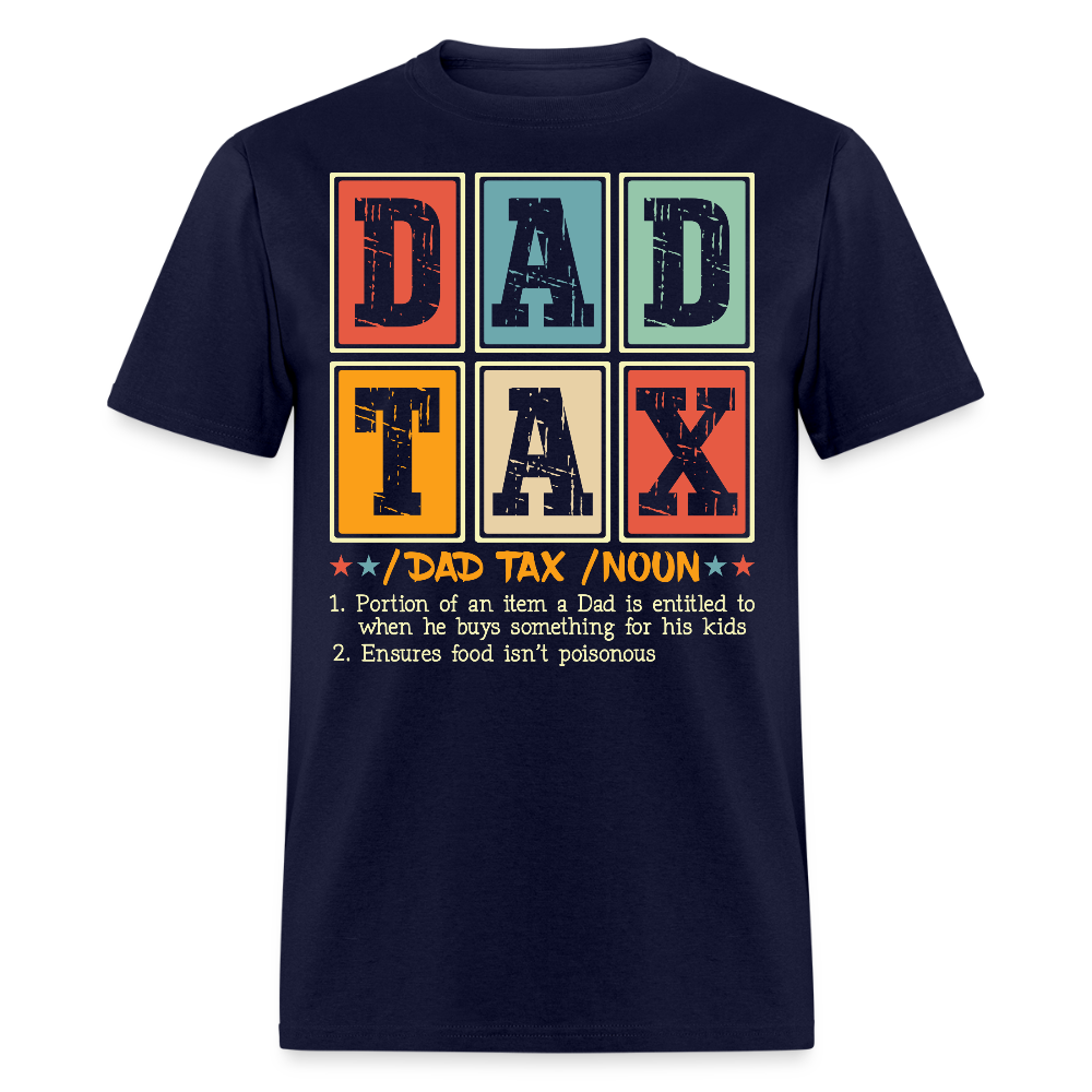 Dad Tax Tee Gifts For Dads Who Steal Fries T-shirt - navy