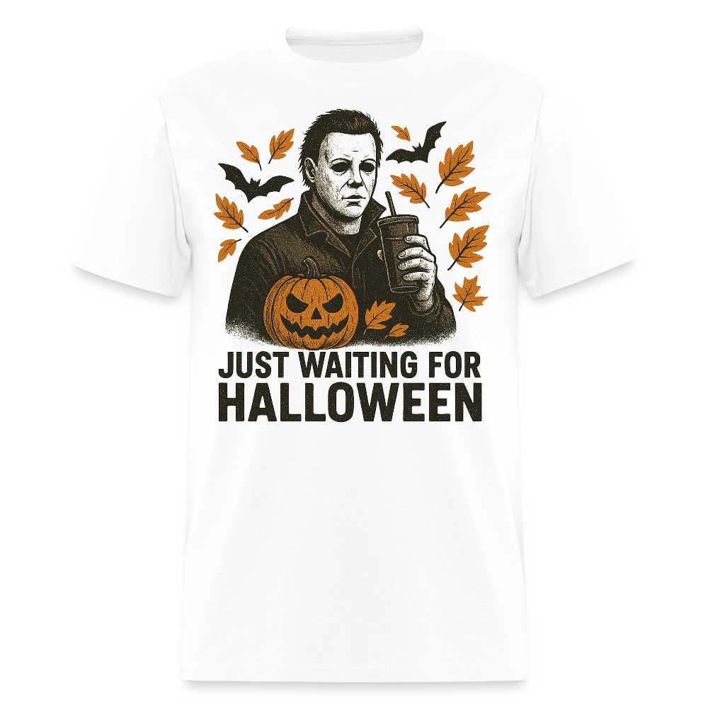 Just Waiting For Halloween Funny Michael Myers T-Shirt - white