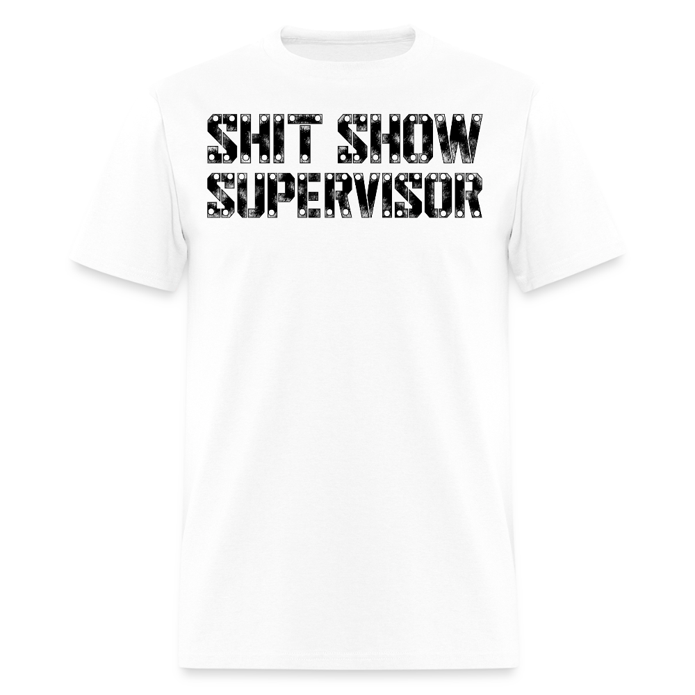 Shit Show Supervisor Gag Gift For Coworkers T-Shirt - white