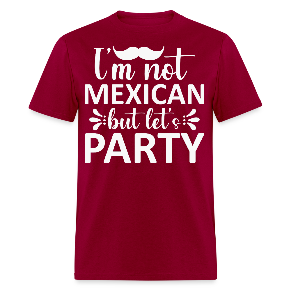 I'm Not Mexican But Let's Party Tee Funny Cinco de Mayo Party T-shirt - dark red