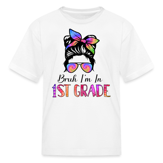 Bruh I'm In 1st Grade Back To School Kids' T-Shirt - white