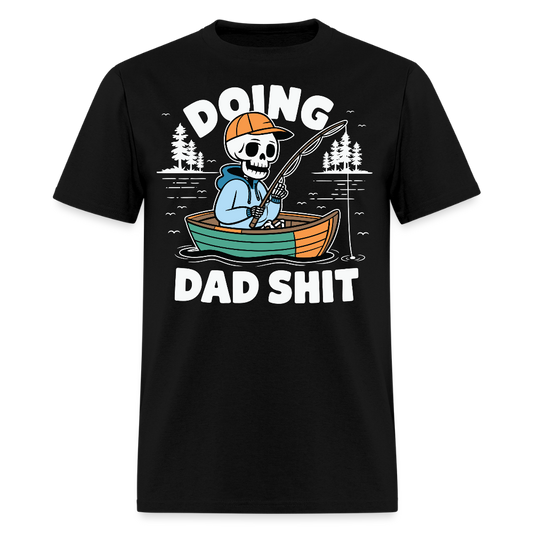 Doing Dad Shit Tee Funny Gift for Dads T-shirt - black