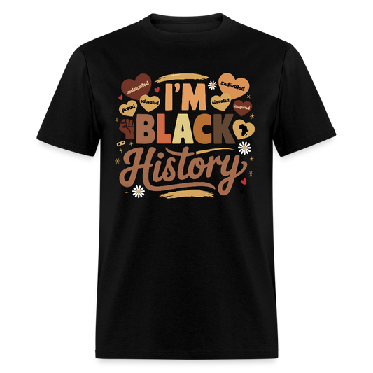 I’m Black History Shirt For Men and Women Clasic T-Shirt - black