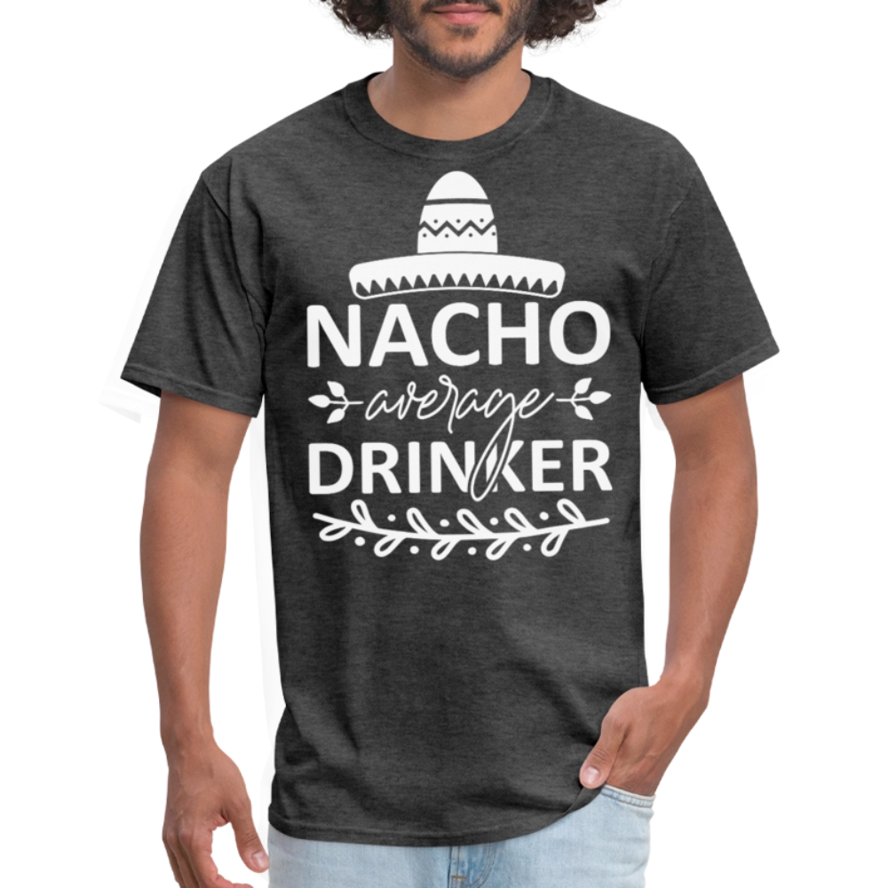 Nacho Average Drinker Tee Cinco de Mayo Party T-shirt - heather black