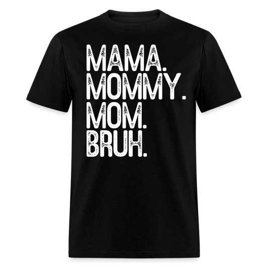 Mommy To Bruh Tee Mom Life Graphic T-shirt - black