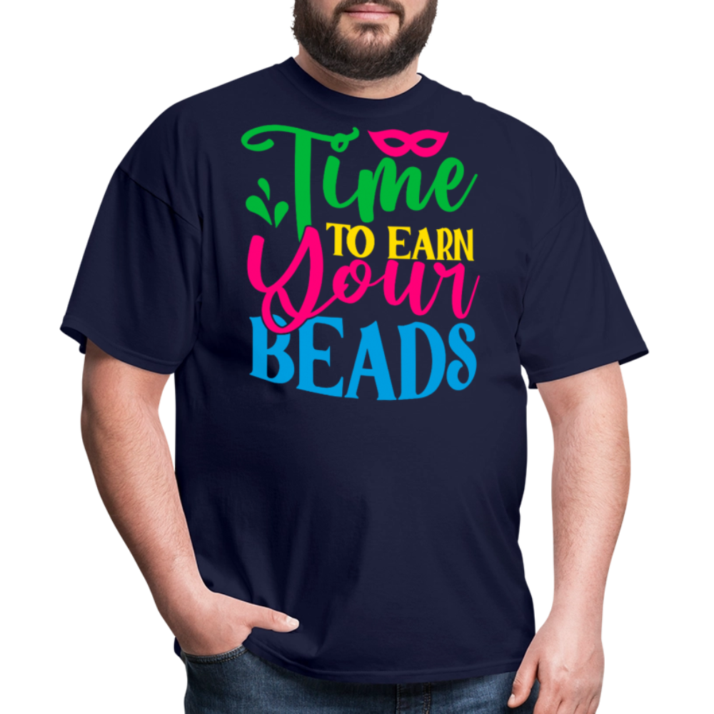 Time To Earn Your Beads Funny Mardi Gras T-shirt - navy