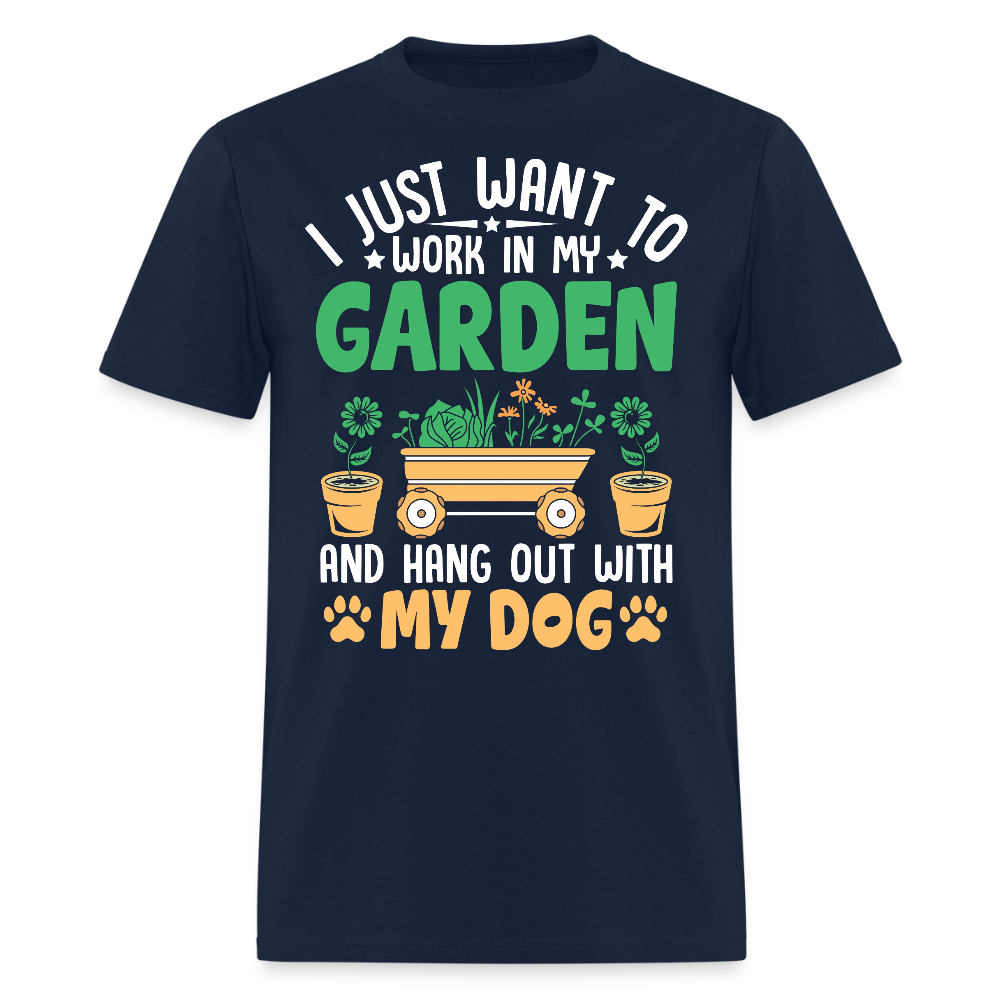 I Just Want to Work in My Garden and Hang Out with My Dog T-Shirt - navy