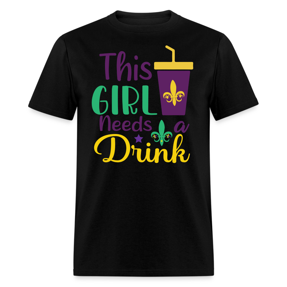 Mardi Gras Festival Shirt This Girl Needs A Drink Party T-shirt - black