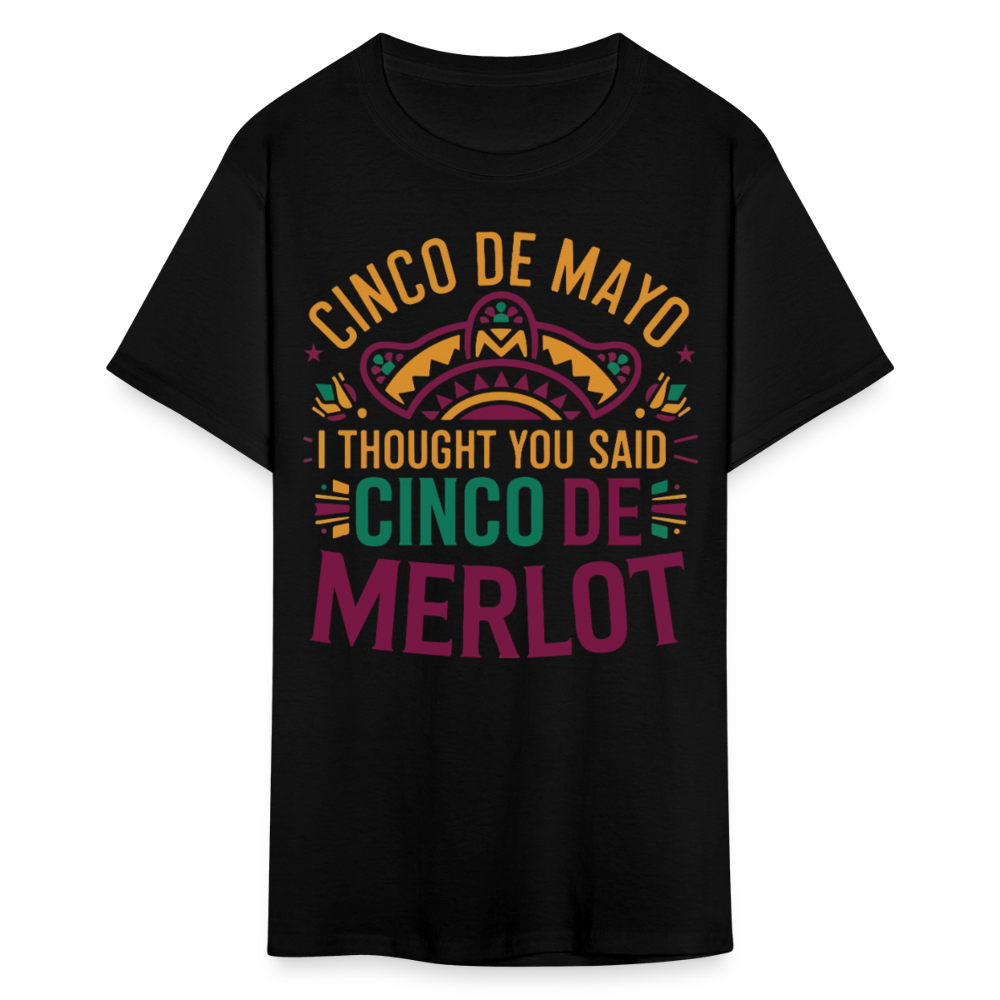 Cinco De Mayo I Thought You Said Cinco De Merlot Funny Mexican Party T-shirt - black