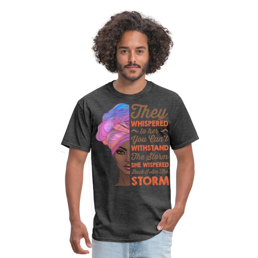 Women’s Self-Empowerment Shirt I Am The Storm Unisex T-Shirt - heather black