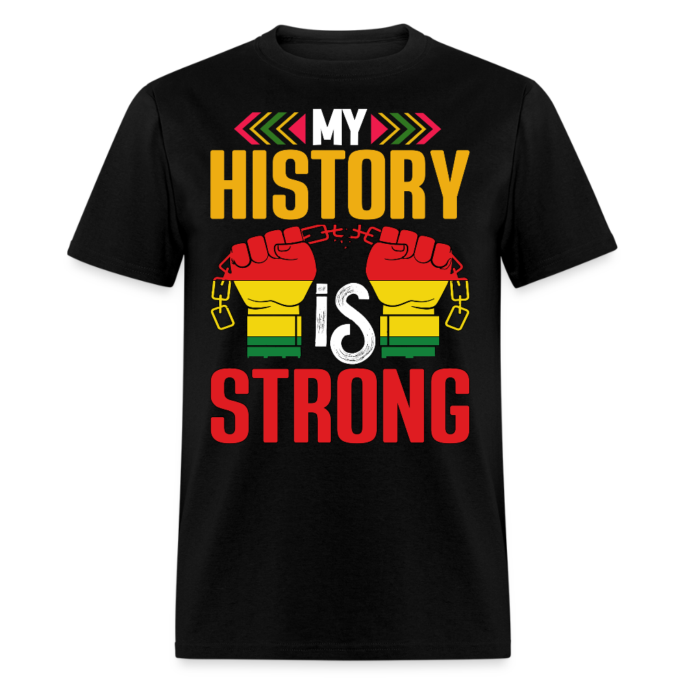 My History Is Strong Black Heritage T-Shirt - black