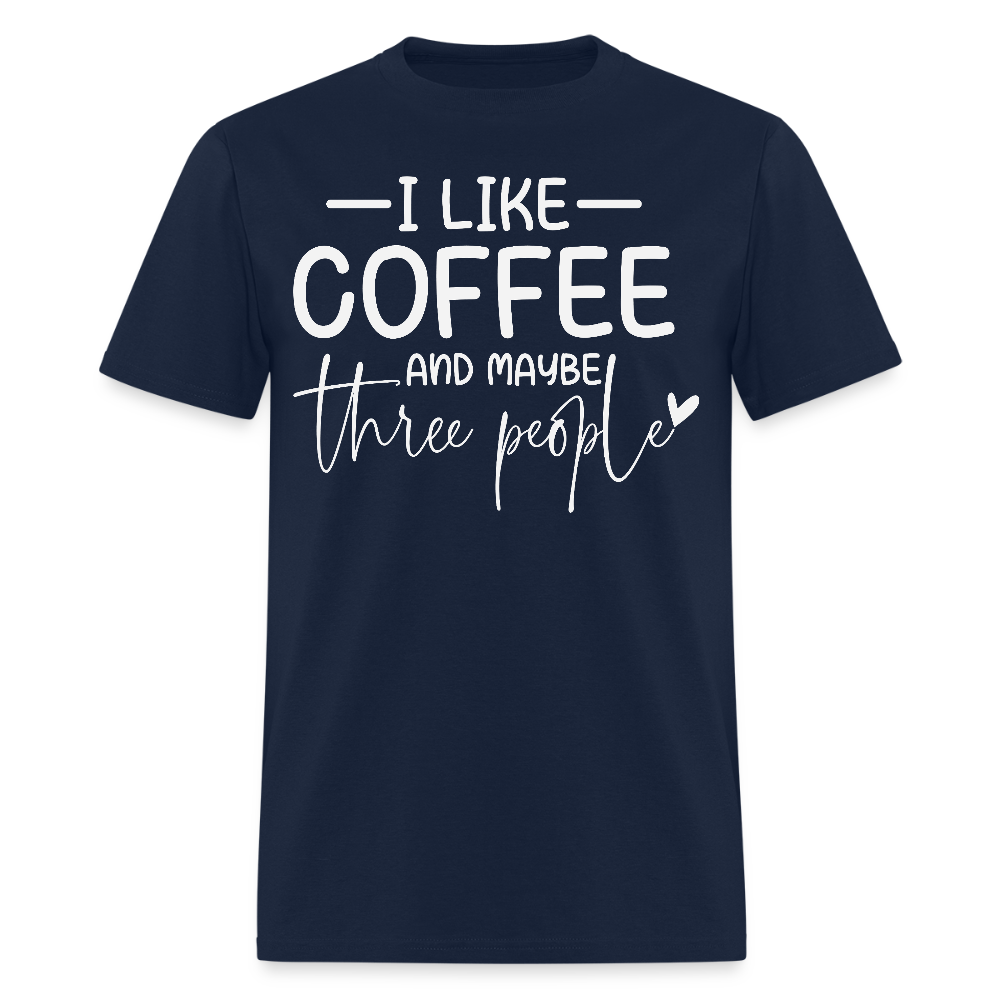 I Like Coffee And Maybe Three People Funny Barista T-Shirt - navy