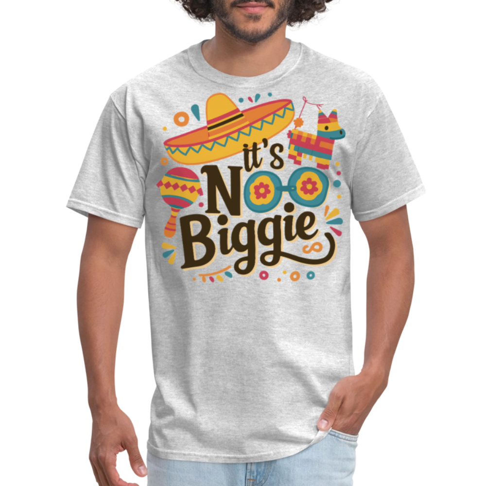 Funny Mexican Party Shirts For Cinco De Mayo It's No Biggie T-shirt - heather gray