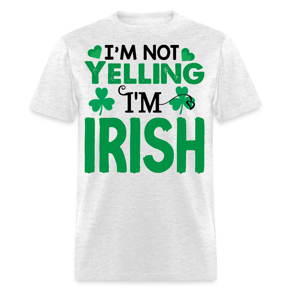 I'm Not Yelling I'm Irish T-shirt - light heather gray