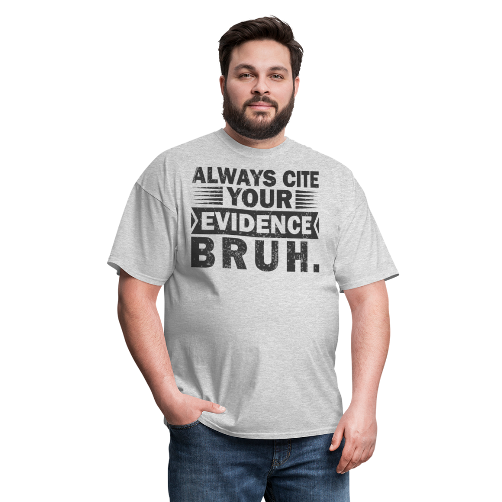 Academic Integrity Tee Always Cite Your Evidence Bruh Unisex T-Shirt - heather gray