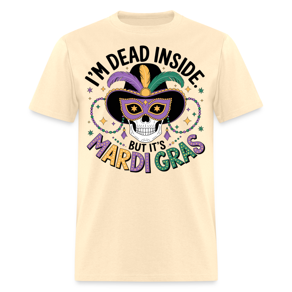 Skeleton Masquerade Party Tee Dead Inside But It’s Mardi Gras T-shirt - natural