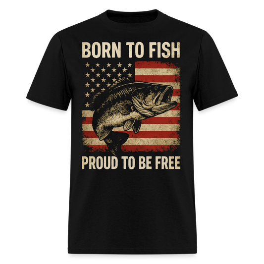 Born To Fish Proud To Be Free Patriotic Fishing T-Shirt - black