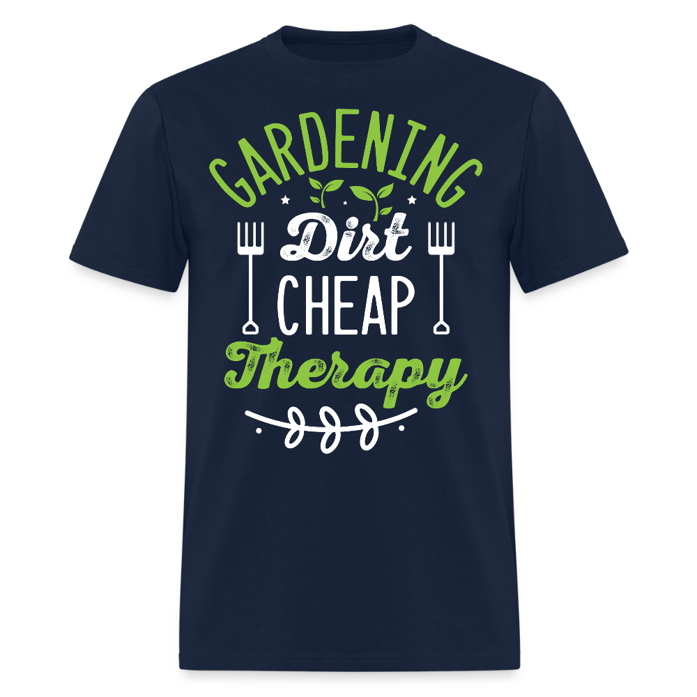 Gardening Dirt Cheap Therapy Funny Gardener Gift T-Shirt - navy