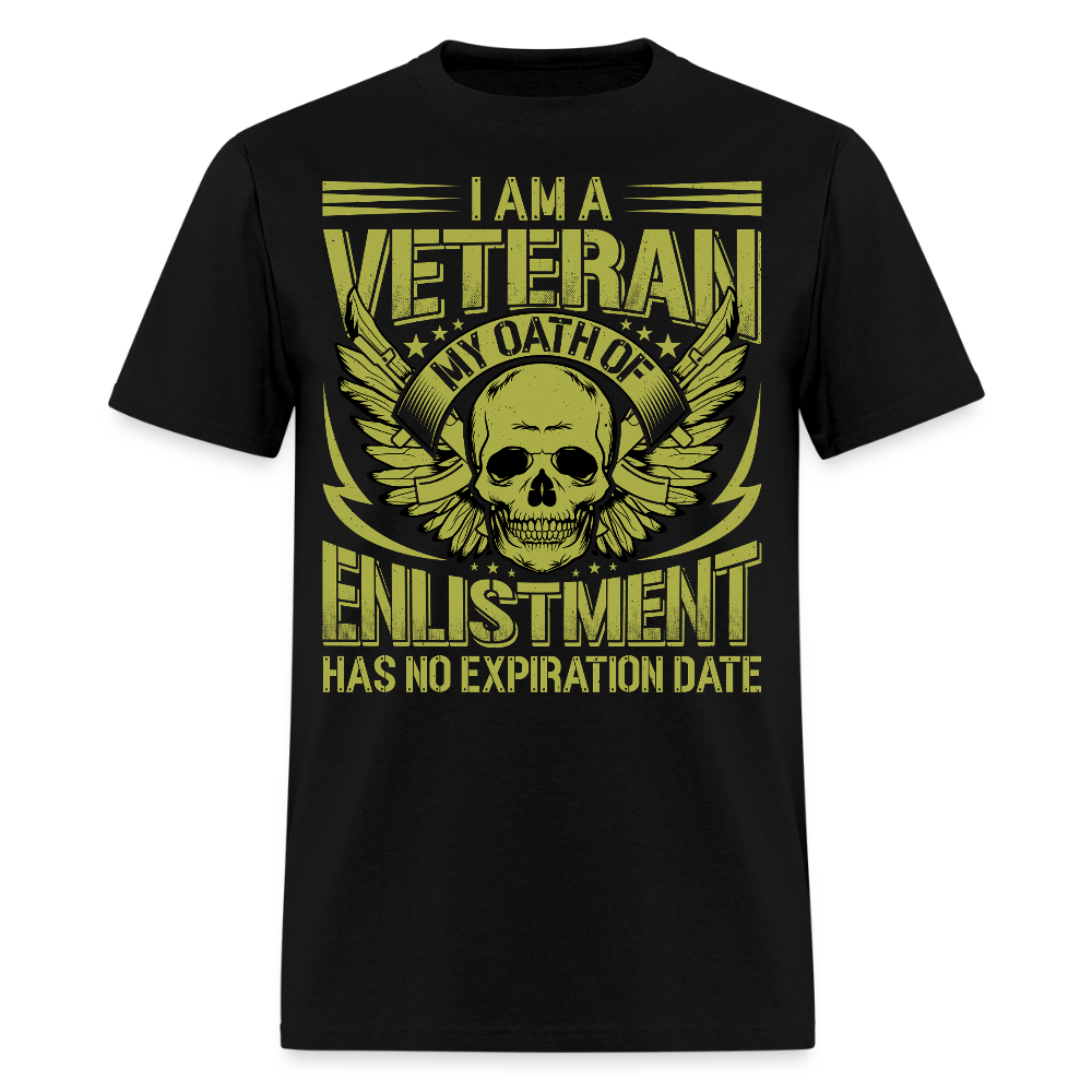 I Am A Veteran My Oath Of Enlistment Has No Expiration Date T-Shirt - black