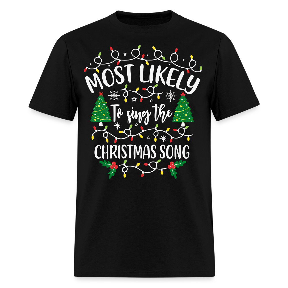 Most Likely To Sing The Christmas Song T-Shirt - black