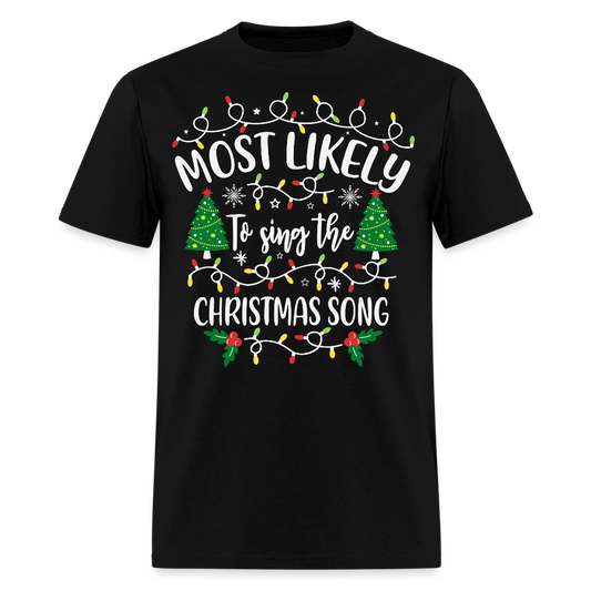 Most Likely To Sing The Christmas Song T-Shirt - black