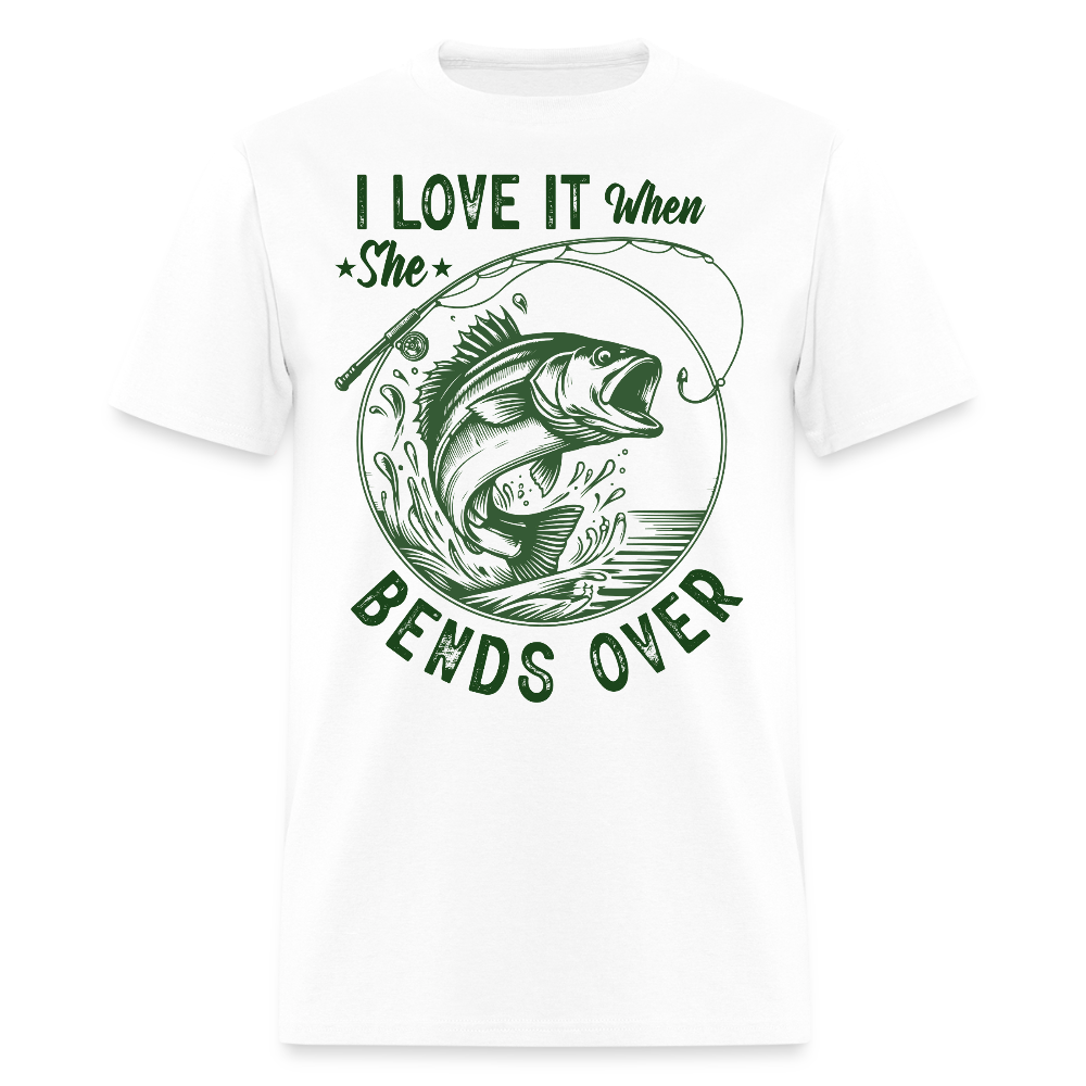I Love It When She Bends Over Fishing T-Shirt - white