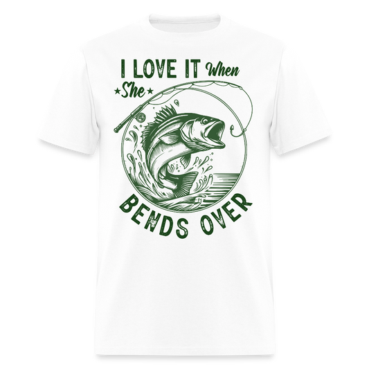 I Love It When She Bends Over Fishing T-Shirt - white