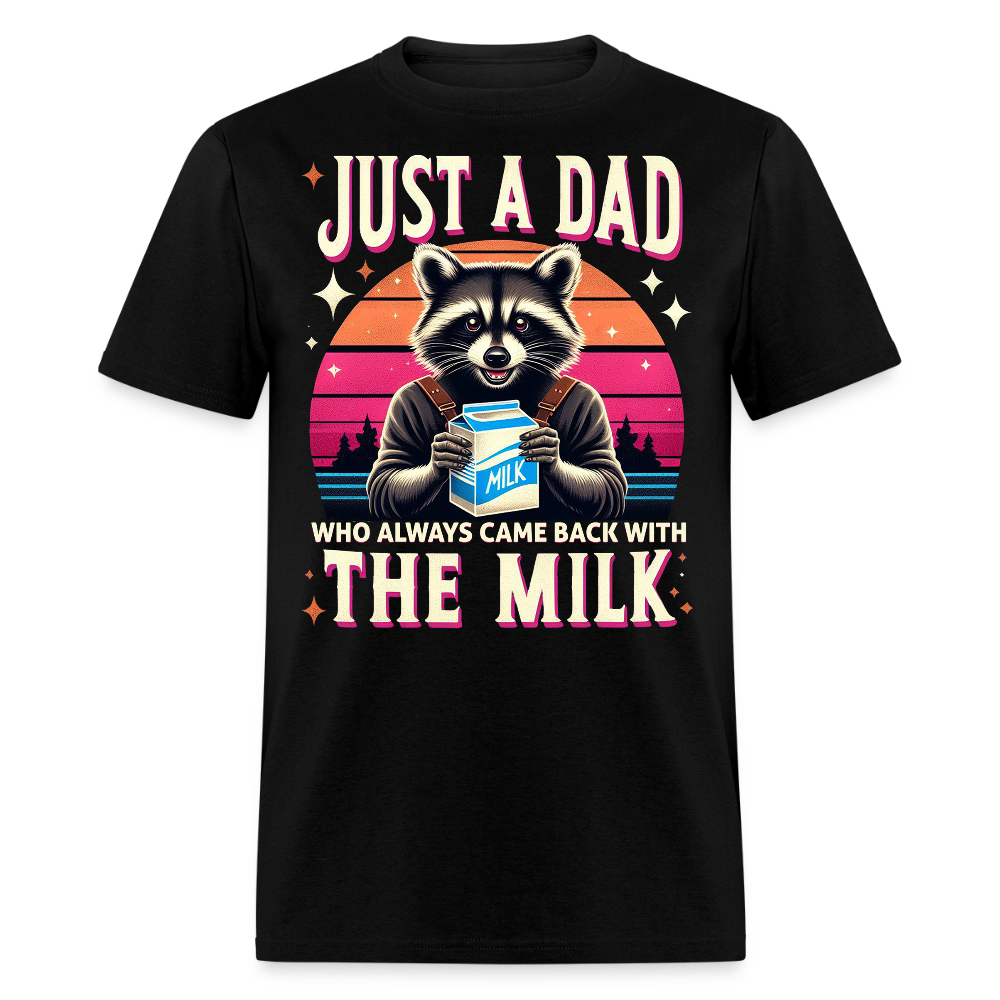 Funny Dad Tee Who Came Back With Milk T-shirt - black