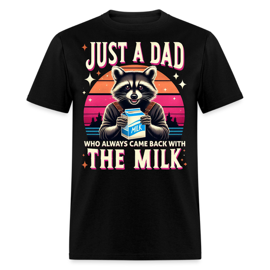 Funny Dad Tee Who Came Back With Milk T-shirt - black