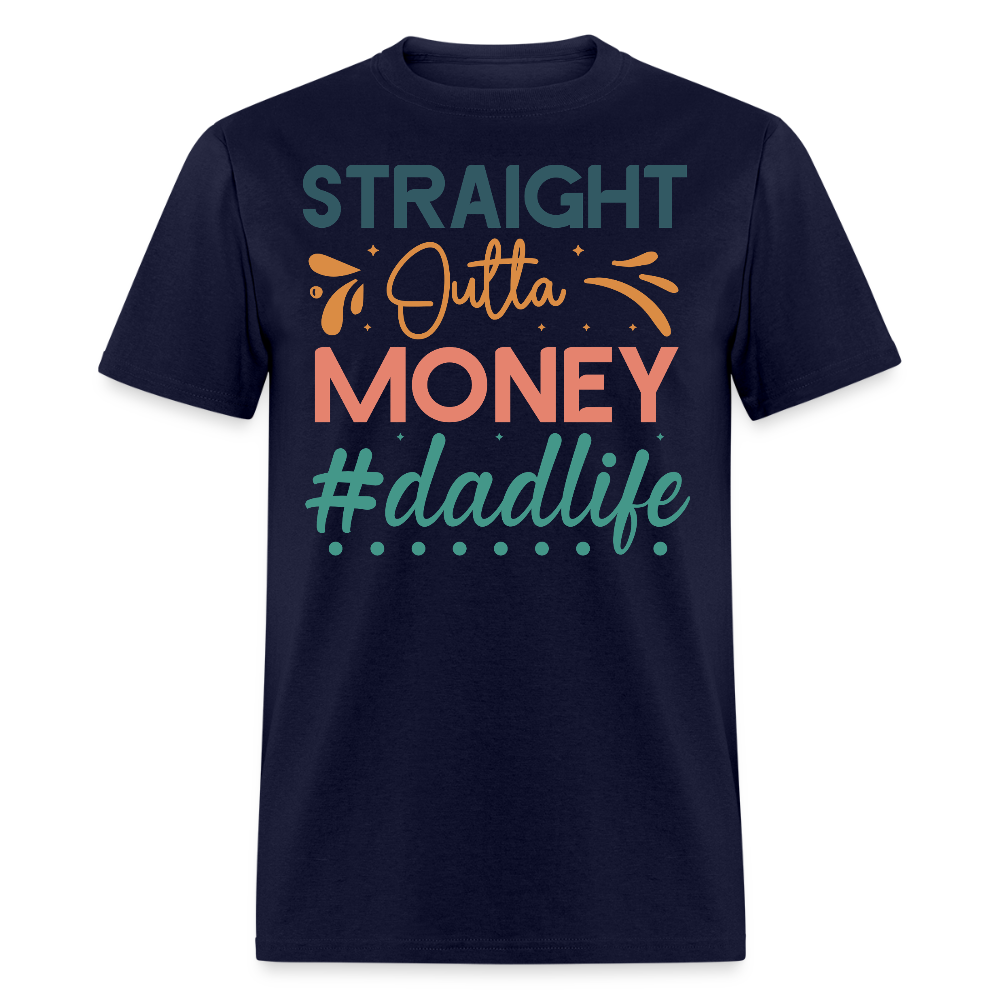 Straight Outta Money Dad Funny Parenting T-shirt - navy