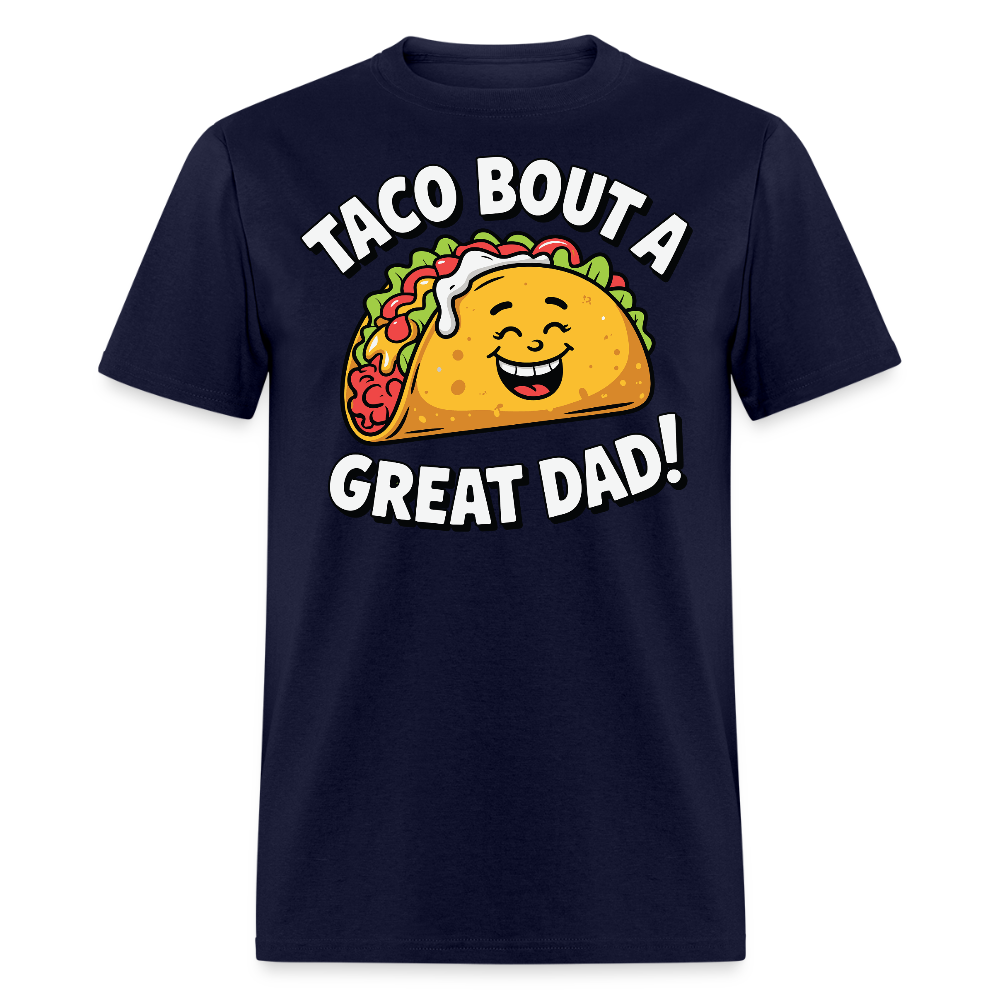 Taco Bout A Great Dad Mexican Food Pun T-shirt - navy