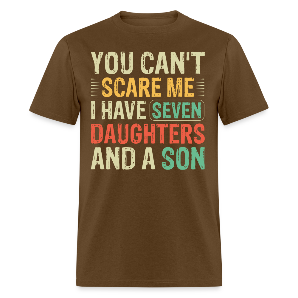 Funny Shirts For Dads With Big Families Seven Daughters and a Son T-Shirt - brown