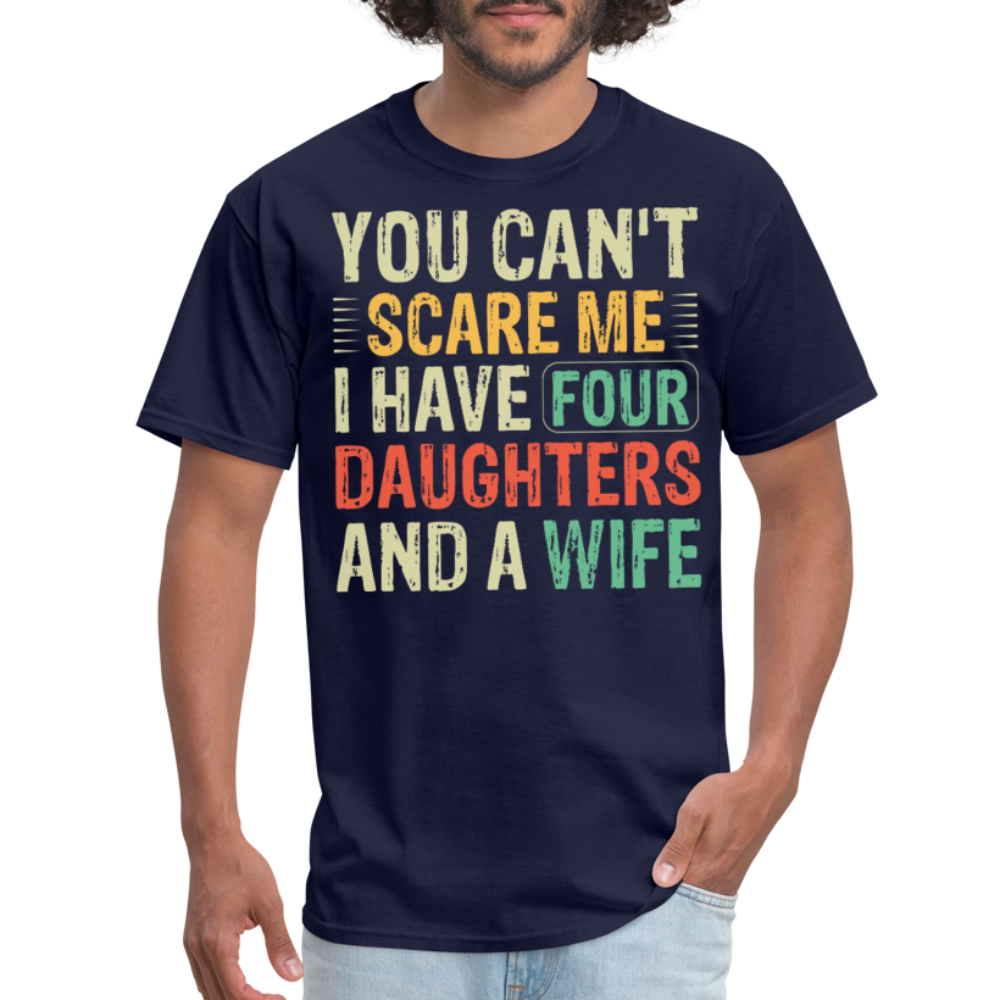 Humorous Gifts For Fathers With Four Daughters And A Wife T-shirt - navy