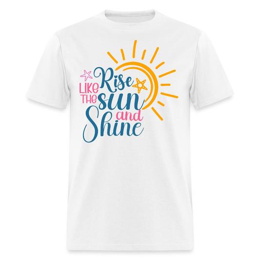 Rise Like The Sun Sunshine Motivation T-shirt - white