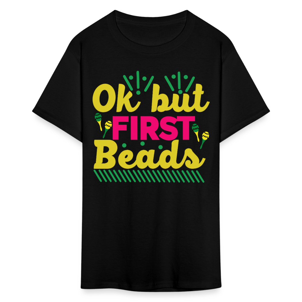 Colorful Parade Celebration Tee Ok But First Beads Mardi Gras T-shirt - black