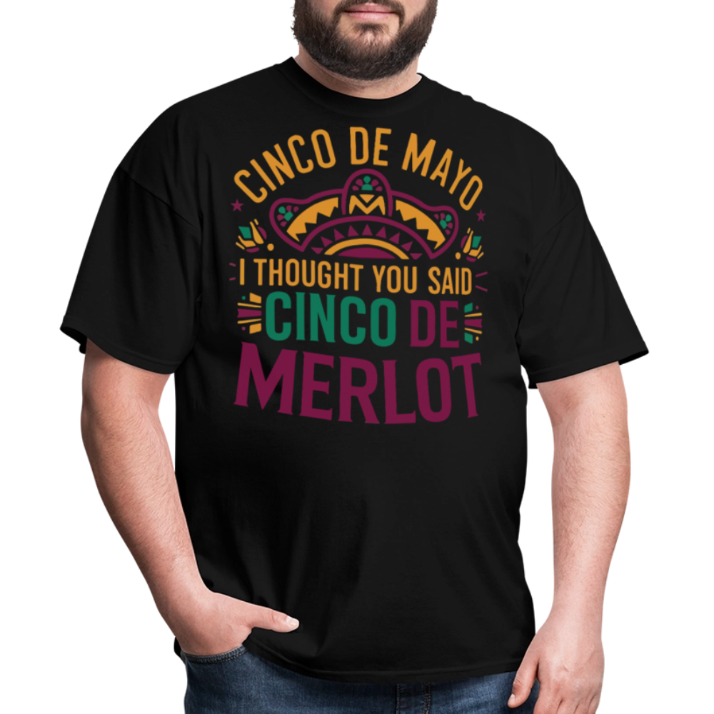 Cinco De Mayo I Thought You Said Cinco De Merlot Funny Mexican Party T-shirt - black