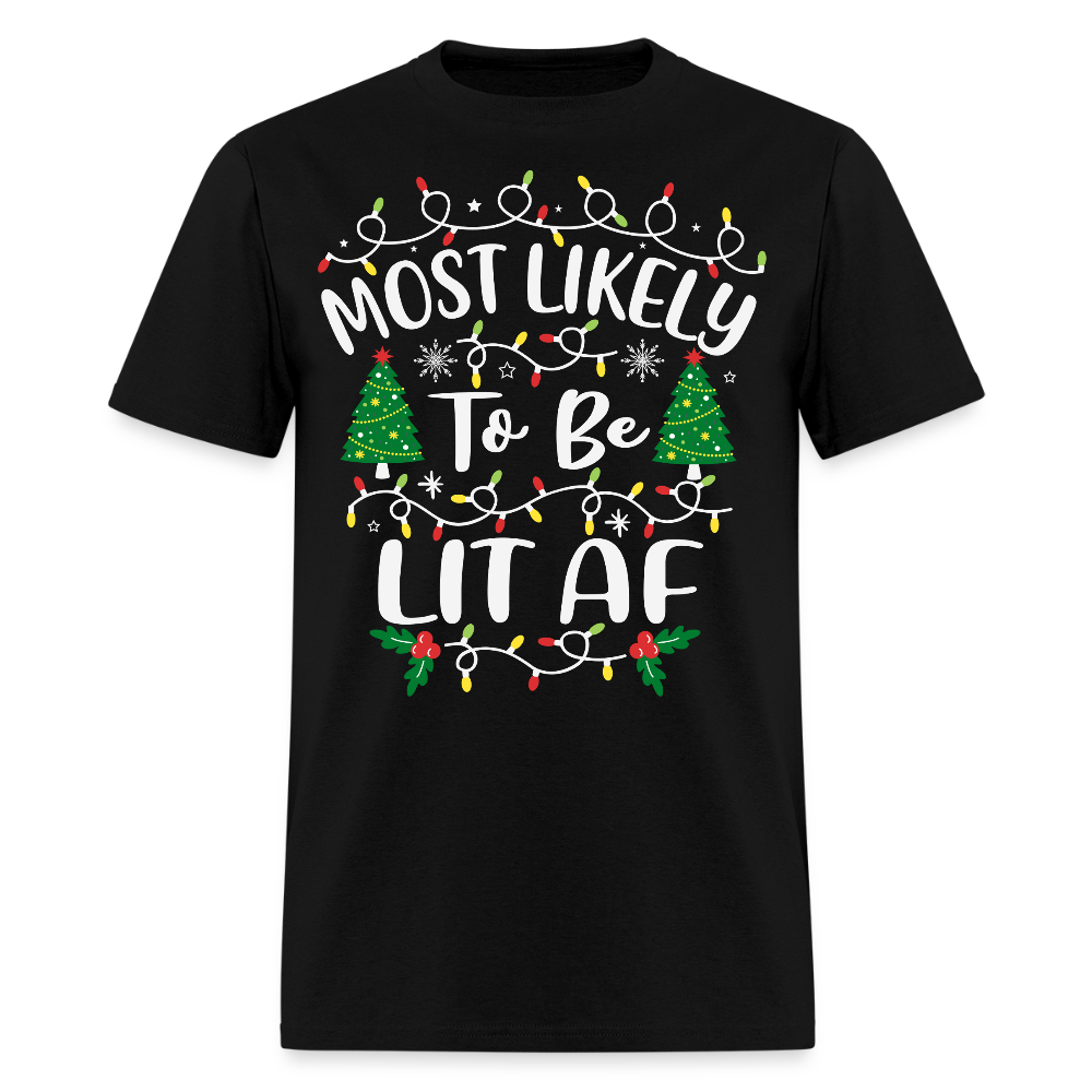 Most Likely To Be Lit Af Funny Christmas T-Shirt - black