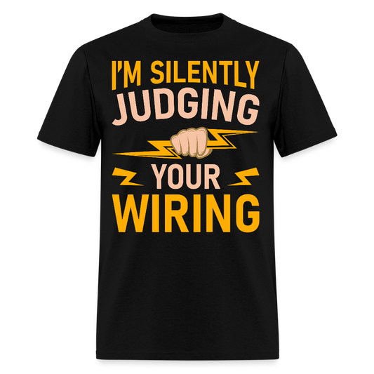 I’m Silently Judging Your Wiring Funny Electrician T-Shirt - black