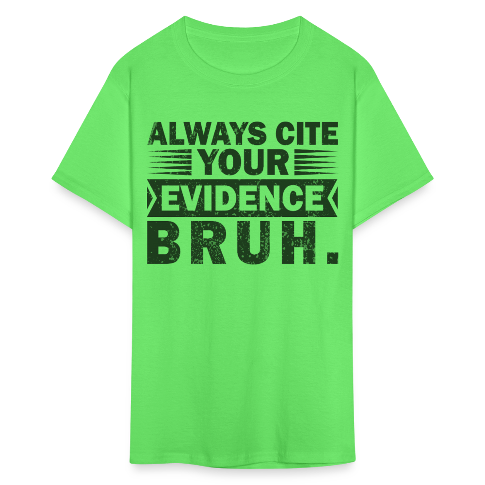 Academic Integrity Tee Always Cite Your Evidence Bruh Unisex T-Shirt - kiwi