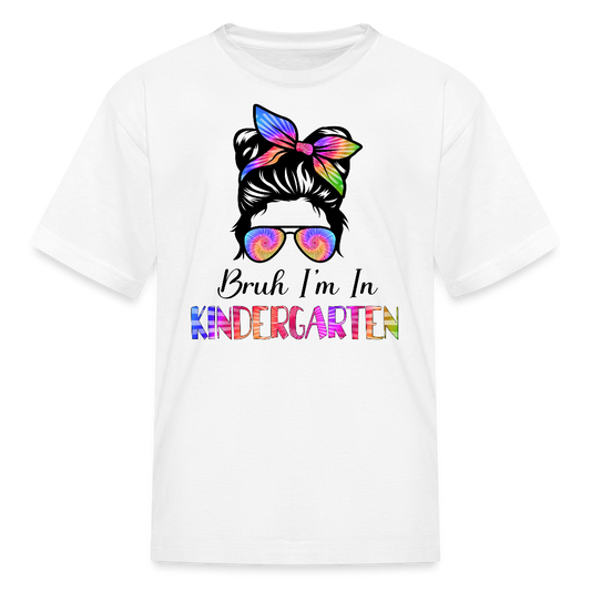 Bruh I'm In Kindergarten Back To School Kids' T-Shirt - white