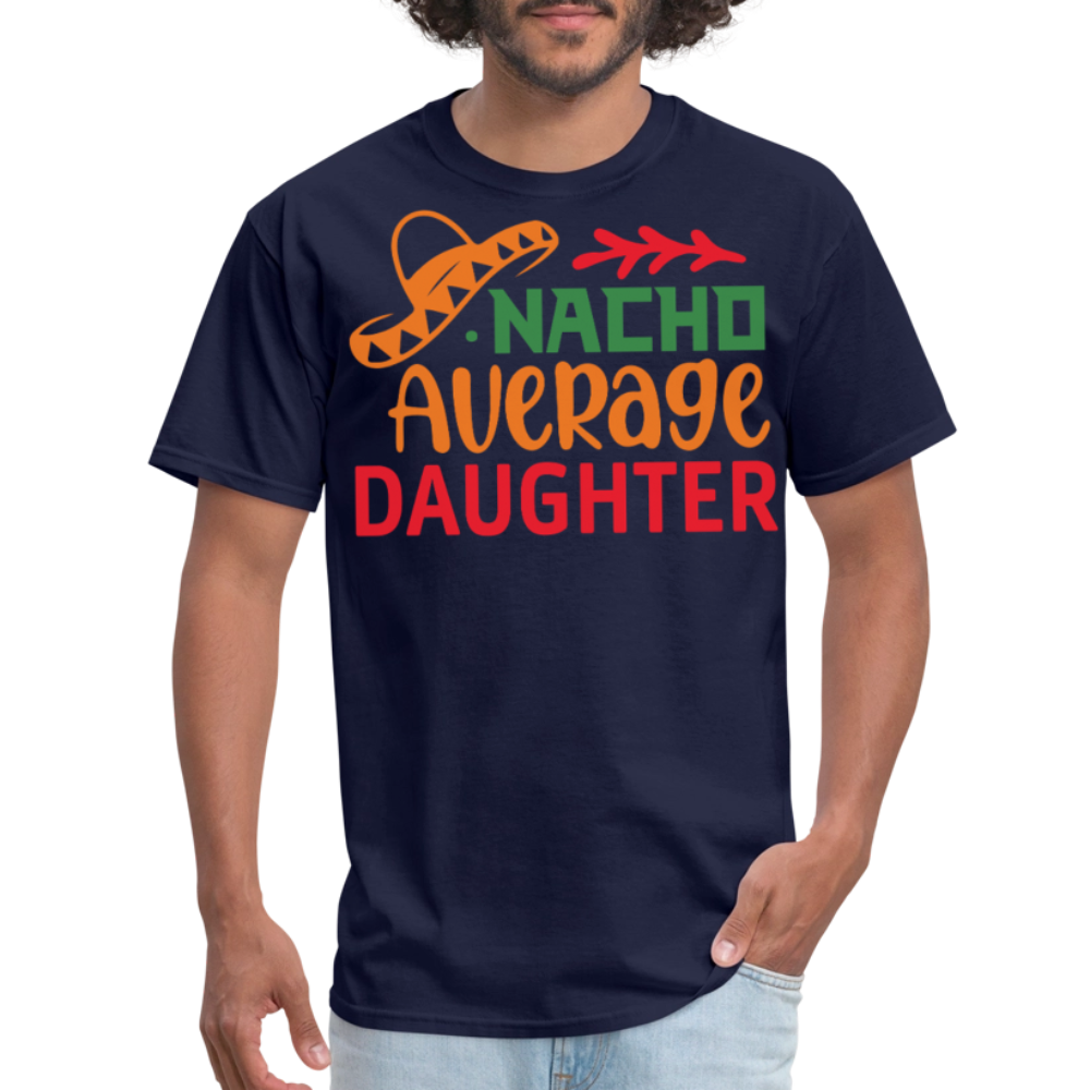 Nacho Average Daughter Funny Cinco de Mayo T-shirt - navy