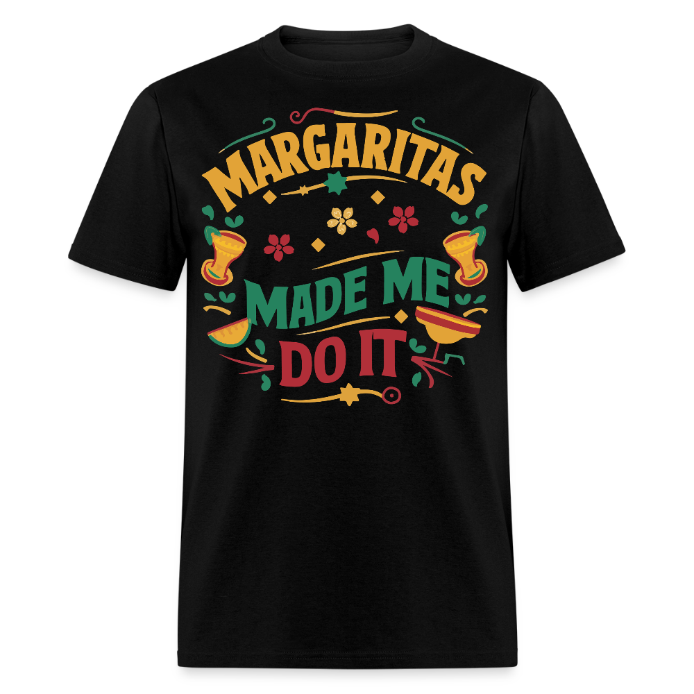 Cinco de Mayo Margarita Party Outfit Margaritas Made Me Do It T-shirt - black