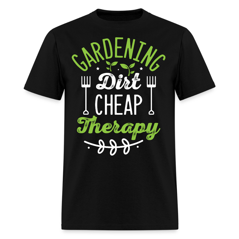 Gardening Dirt Cheap Therapy Funny Gardener Gift T-Shirt - black