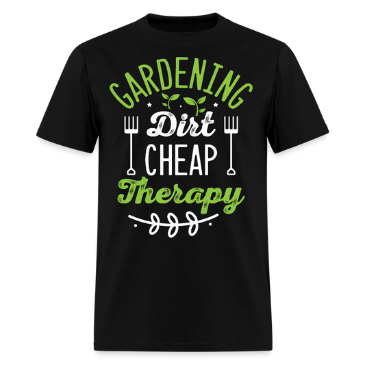 Gardening Dirt Cheap Therapy Funny Gardener Gift T-Shirt - black