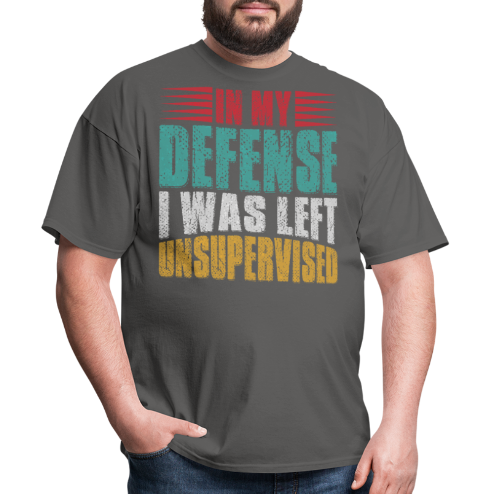 In My Defense I Was Left Unsupervised Tee Witty humor T-shirt For Men - charcoal