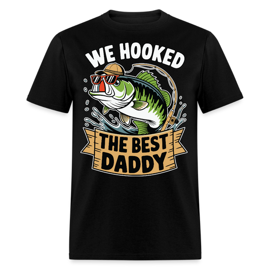 We Hooked The Best Daddy Fishing T-shirt - black