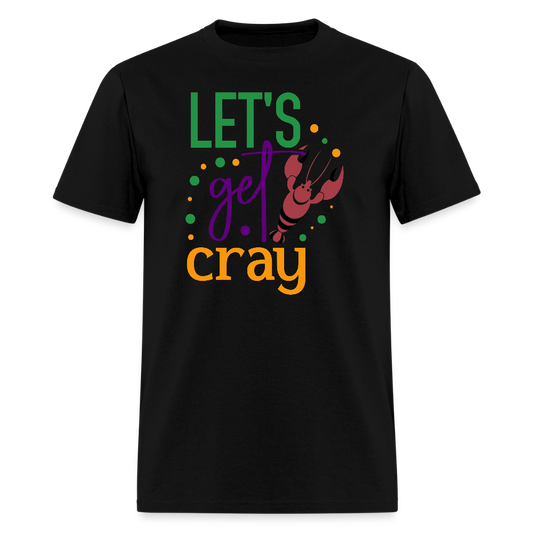 Let’s Get Cray Funny Crawfish shirt Southern Louisiana T-shirt - black