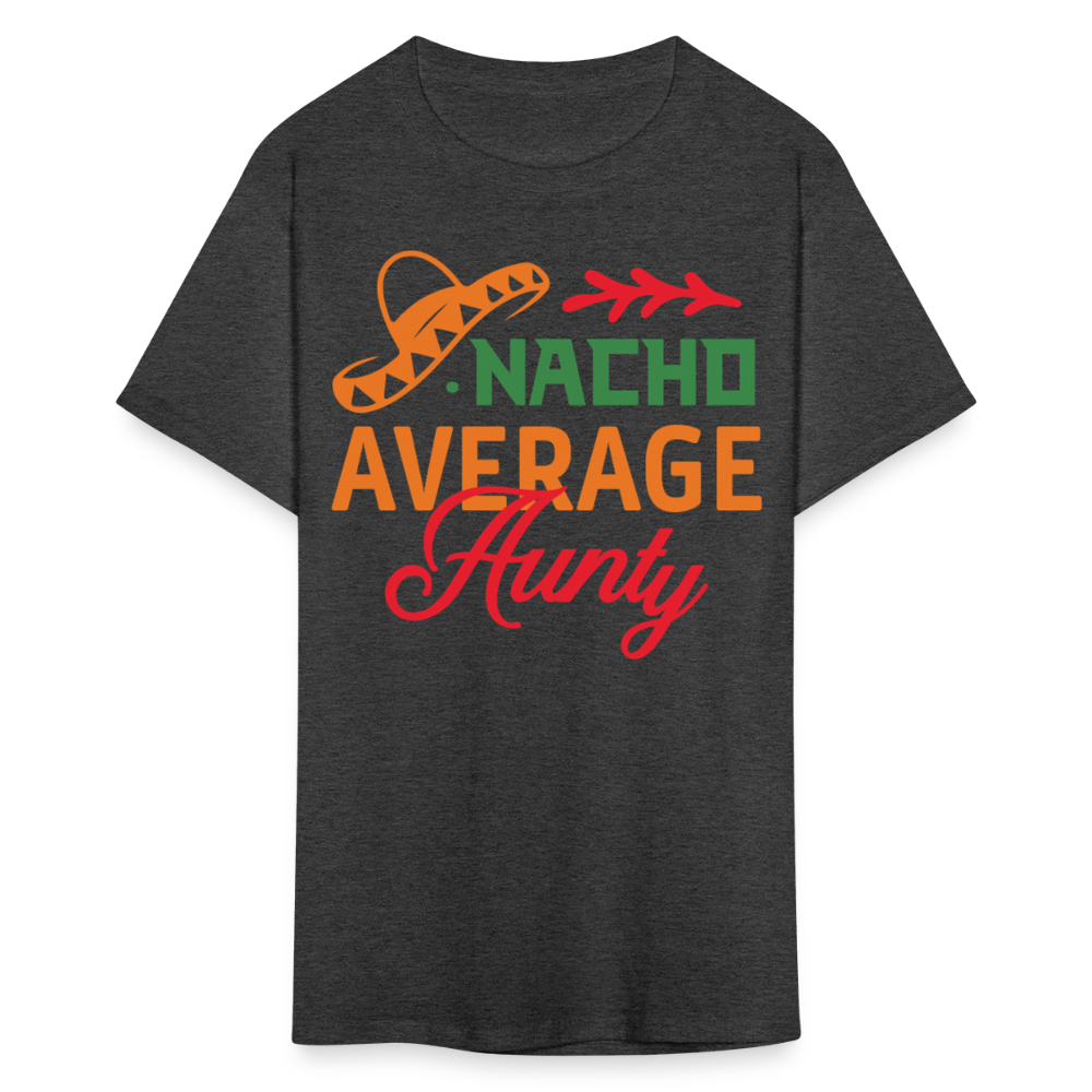 Mexican-themed Aunt Gift Idea Funny Nacho Average Aunty T-shirt - heather black